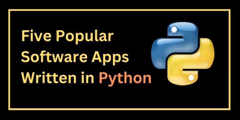 Five Popular Software Apps Written in Python