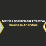 Essential Key Metrics and KPIs for Effective Business Analytics