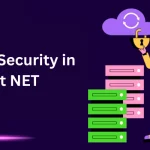 How Can You Ensure Security in Dot NET Application Development?