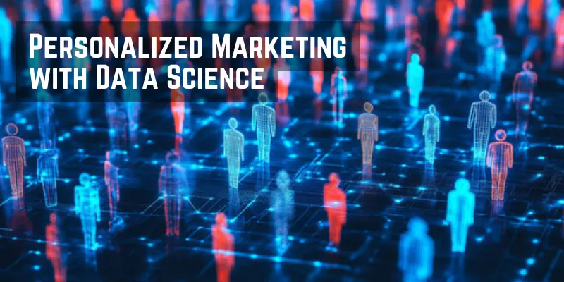 Personalized Marketing with Data Science